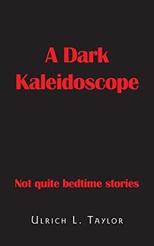 portada A Dark Kaleidoscope: Not Quite Bedtime Stories (en Inglés)