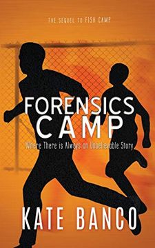 portada Forensics Camp: Where There is Always an Unbelievable Story (a Sara Rodriguez Mystery) (en Inglés)