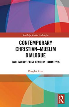 portada Contemporary Christian-Muslim Dialogue: Two Twenty-First Century Initiatives (Routledge Studies in Religion) (en Inglés)
