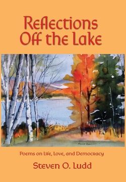 portada Reflections Off the Lake, Poems on Life, Love and Democracy (en Inglés)