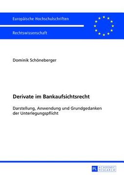 portada Derivate im Bankaufsichtsrecht: Darstellung, Anwendung und Grundgedanken der Unterlegungspflicht (Europã Â¤Ische Hochschulschriften Recht) (German Edition) [Soft Cover ] 
