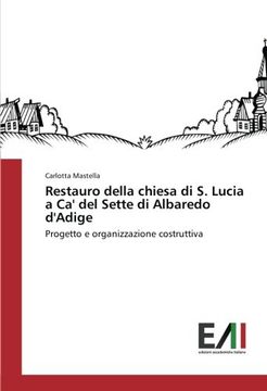 portada Restauro della chiesa di S. Lucia a Ca' del Sette di Albaredo d'Adige: Progetto e organizzazione costruttiva (Italian Edition)