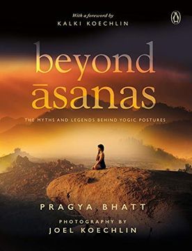 portada Beyond Asanas: The Myths and Legends Behind Yogic Postures 