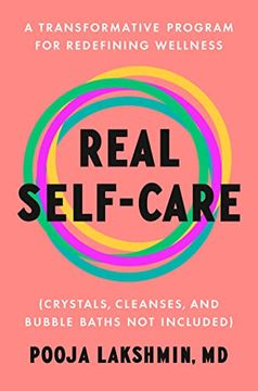 portada Real Self-Care: A Transformative Program for Redefining Wellness (Crystals, Cleanses, and Bubble Baths not Included) (en Inglés)