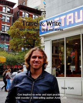 portada Travel & Write Your Own Book, Blog and Stories - New York: Get Inspired to Write and Start Practicing (en Inglés)
