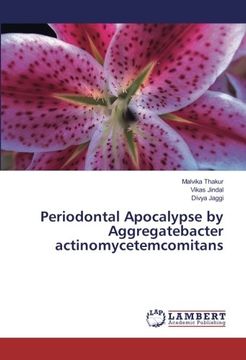 portada Periodontal Apocalypse by Aggregatebacter actinomycetemcomitans