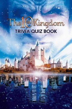 The 10th Kingdom: Trivia Quiz Book (en Inglés)