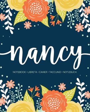portada Nancy: Notebook - Libreta - Cahier - Taccuino - Notizbuch: 110 pages paginas seiten pagine: Modern Florals First Name Noteboo