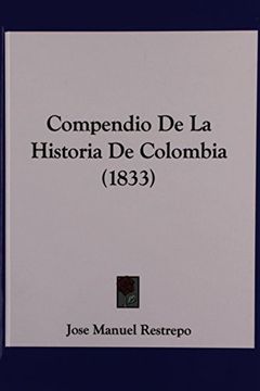 portada Compendio de la Historia de Colombia (1833) (in Spanish)