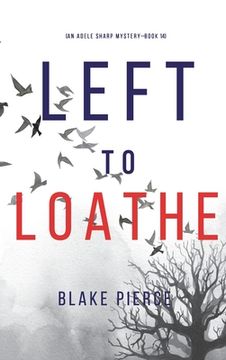 portada Left to Loathe (An Adele Sharp Mystery-Book Fourteen) (en Inglés)