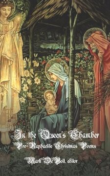 portada In the Queen's Chamber: Pre-Raphaelite Christmas Poems (en Inglés)