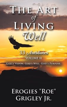 portada The Art of Living Well: 33 Antidotes: Volume Ii (en Inglés)