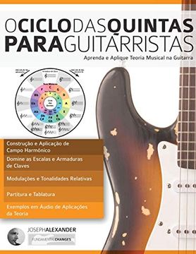 portada O Ciclo das Quintas Para Guitarristas: Aprenda e Aplique a Teoria Musical Para Guitarristas (Teoria da Guitarra) (en Portugués)