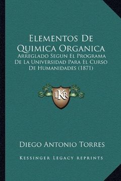 portada Elementos de Quimica Organica: Arreglado Segun el Programa de la Universidad Para el Curso de Humanidades (1871)