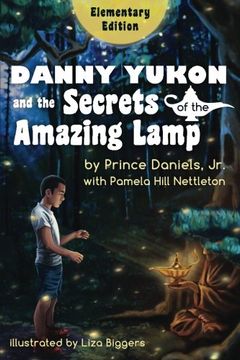 portada Danny Yukon and the Secrets of the Amazing Lamp -- Elementary Edition