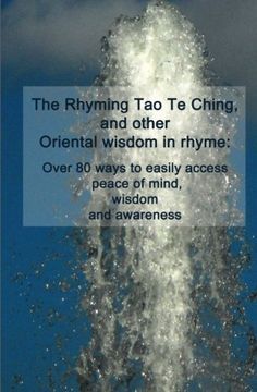 portada The Rhyming tao te Ching, and Other Oriental Wisdom in Rhyme: Over 70 Ways to Easily Access Peace of Mind, Wisdom, and Awareness (en Inglés)