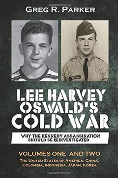 portada Lee Harvey Oswald'S Cold War: Why the Kennedy Assassination Should be Reinvestigated - Volumes one & two (en Inglés)