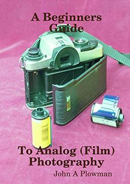 portada A Beginners Guide to Analog (Film) Photography (in English)