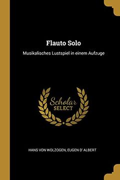 portada Flauto Solo: Musikalisches Lustspiel in Einem Aufzuge (en Alemán)