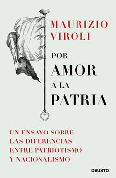 portada Por Amor a la Patria: Un Ensayo Sobre las Diferencias Entre Patriotismo y Nacionalismo (Sin Colección)