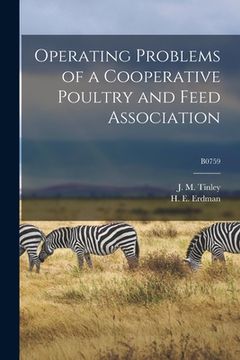 portada Operating Problems of a Cooperative Poultry and Feed Association; B0759 (en Inglés)