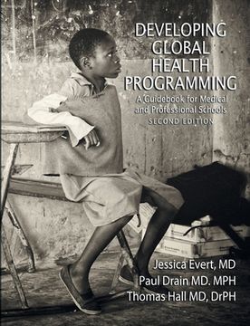 portada Developing Global Health Programming: A Guidebook for Medical and Professional Schools, Second Edition (en Inglés)