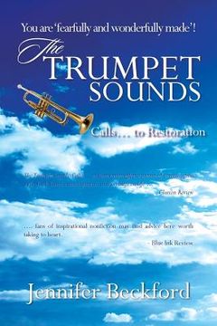 portada The Trumpet Sounds: Calls... to Restoration (en Inglés)