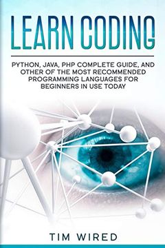 portada Learn Coding: Python, Java, php Complete Guide, and Other of the Most Recommended Programming Languages for Beginners in use Today 