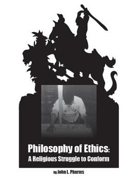 portada Philosophy of Ethics: : A Religious Struggle to Conform (en Inglés)