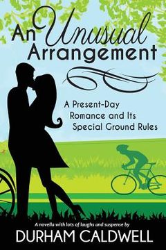 portada An Unusual Arrangement: A Present Day Romance and its Special Ground Rules (en Inglés)