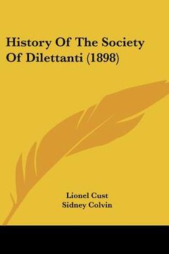 portada history of the society of dilettanti (1898) (in English)