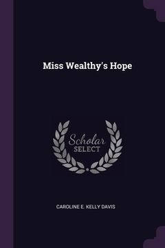 portada Miss Wealthy's Hope (in English)