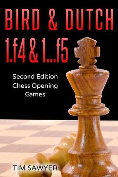 portada Bird & Dutch 1.f4 & 1...f5: Second Edition - Chess Opening Games (in English)