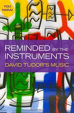 portada Reminded by the Instruments: David Tudor'S Music (en Inglés)