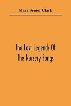 portada The Lost Legends of the Nursery Songs (in English)