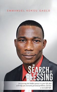 portada In Search of Blessing: Discovering the Hidden Powers in Your Life That Will Help You Overcome Personal Problems and Live a Successful Life.