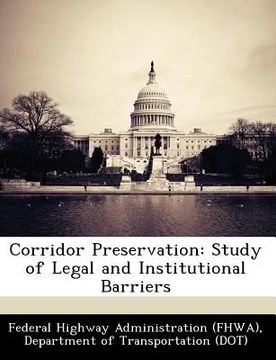 portada corridor preservation: study of legal and institutional barriers (en Inglés)