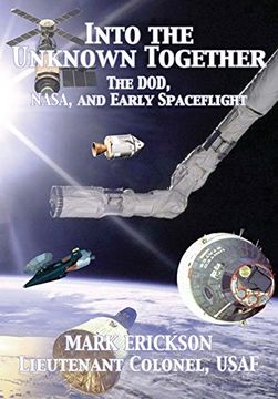 portada Into the Unknown Together: The DOD, NASA, and Early Spaceflight