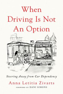 portada When Driving Is Not an Option: Steering Away from Car Dependency (en Inglés)