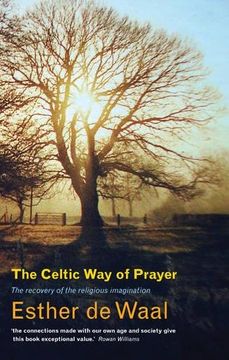 portada The Celtic Way of Prayer: The Recovery of the Religious Imagination (in English)