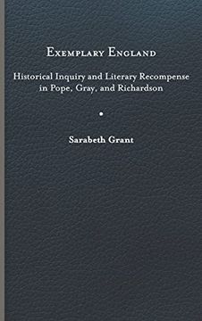 portada Exemplary England: Historical Inquiry and Literary Recompense in Pope, Gray, and Richardson (Eighteenth-Century Studies) (en Inglés)