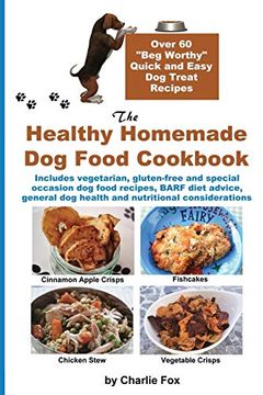 portada The Healthy Homemade dog Food Cookbook: Over 60 Beg-Worthy Quick and Easy dog Treat Recipes 