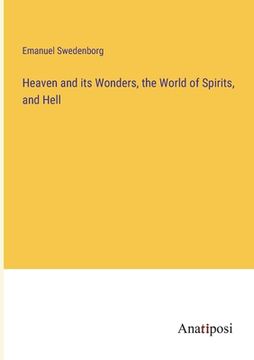 portada Heaven and its Wonders, the World of Spirits, and Hell (in English)