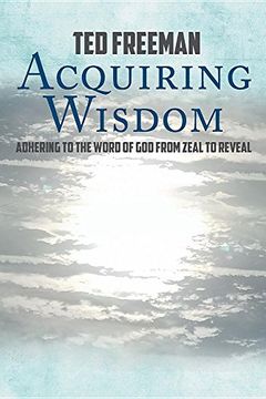 portada Acquiring Wisdom: Adhering to the Word of God from zeal to reveal