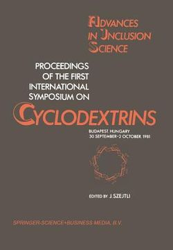 portada Proceedings of the First International Symposium on Cyclodextrins: Budapest, Hungary, 30 September-2 October, 1981