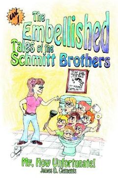 portada embellished tales of the schmitt brothers: volume 1 my, how unfortuneate! (in English)