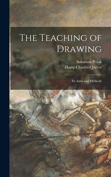 portada The Teaching of Drawing: Its Aims and Methods (en Inglés)