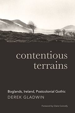 portada Contentious Terrains: Boglands in the Irish Postcolonial Gothic