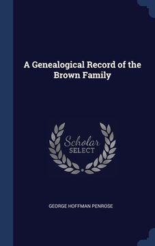 portada A Genealogical Record of the Brown Family (en Inglés)