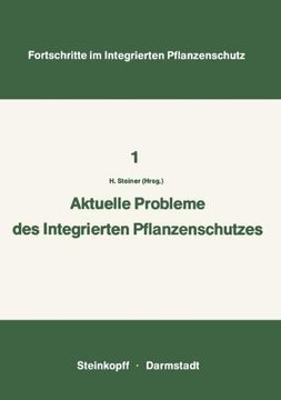 portada Aktuelle Probleme im Integrierten Pflanzenschutz: Vorträge der 2. Sitzung des Arbeitskreises „Integrierten Pflanzenschutz“ der Deutschen ... Integrierten Pflanzenschutz) (German Edition)